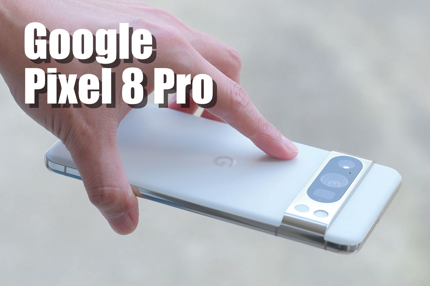 Google Pixel 8 Pro レビュー