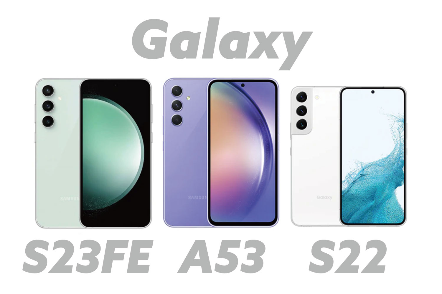 Galaxy S23 FE vs A53 5G vs S22